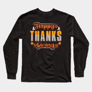 Happy Thanks Giving Long Sleeve T-Shirt